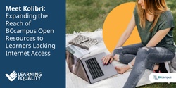 Banner image for Meet Kolibri: Expanding the Reach of BCcampus Open Resources to Learners Lacking Internet Access