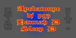 Banner image for Butter Sessions: dj pgz, Sleep D, Ayebatonye, Hannah D
