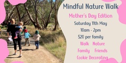 Banner image for Mindful Family Nature Walk - Mother's Day Weekend