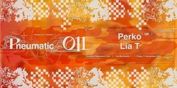 Banner image for Pneumatic 11 Pres. Perko (UK)