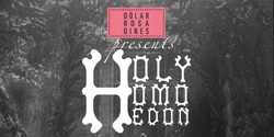 Banner image for Dólar Rosa Dines presents HOLY HOMO HEDON