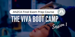 Banner image for Viva Boot Camp - ANZCA Final Exam 2022b  - Session 1