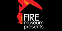 Fire Museum Presents's banner