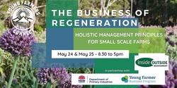 Banner image for The Business of Regeneration - Holistic Management principles for small scale farms (Mid Coast)
