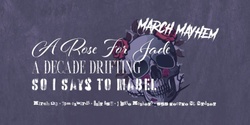 Banner image for Hear No Evil: March Mayhem w/ A Rose For Jade