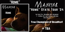 Banner image for Mankind "Home" State Tour '24 w/True Champions & TBA