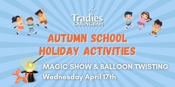 Banner image for Tradies Caringbah Magic Show and Balloon Twisting