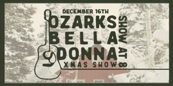 Banner image for An Ozarks Bella Donna Xmas  - Sold Out