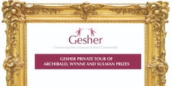 Banner image for Gesher 2023 Archibald, Wynne and Suleman Prize Private Tour