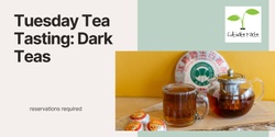 Banner image for Tea Tasting: Dark Teas