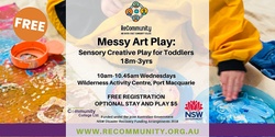 Banner image for Messy Art Play - Sensory Creative Play for Toddlers (18m-3yrs) | PORT MACQUARIE