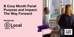 Banner image for Perth B Corp Month panel: Purpose and impact - the way forward
