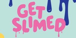Banner image for Get Slimed Workshops