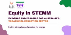 Banner image for Equity in STEMM: Evidence and Practice for Australia's Vocational Education Sector - Part 2