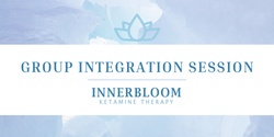 Banner image for Innerbloom Group Integration Session