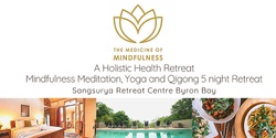 Banner image for The Medicine of Mindfulness - A Holistic Health Retreat