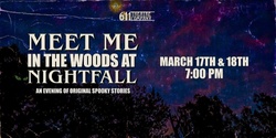 Banner image for MEET ME IN THE WOODS AT NIGHTFALL: An Evening of Original Spooky Stories