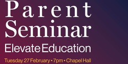 Banner image for Parent Seminar Elevate Education 2024