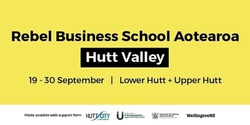 Banner image for Rebel Business School, Hutt Valley 2022