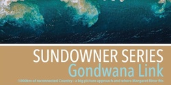 Banner image for Sundowner Series : GONDWANA LINK
