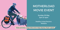 Banner image for Motherload Movie Screening plus Cargo and E-Bike Display