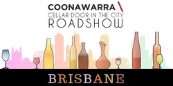 Banner image for 2022 Coonawarra Cellar Door in the City Roadshow - Brisbane