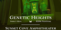 Banner image for Genetic Heights Festival: Insect Hive (Sunset Cove Amphitheater)