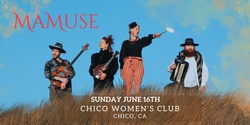 Banner image for  MaMuse in Chico, CA