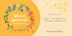 Banner image for 🦋 WELCOME 2024 - MY YEAR OF HOPE 🦋 Women's Spirit Circle 