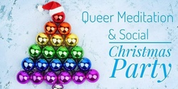 Banner image for 2023 Queer Meditation - End of Year and Christmas Dinner