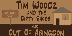 Banner image for Tim Woodz and the Dirty Shoes w/ Out of Abingdon: House Concert, Wynnum Qld
