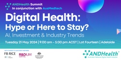Banner image for ANDHealth Summit - Digital Health: Hype or Here to Stay?