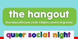 Banner image for The Hangout - LGBTQIA+ Youth Social Night for 12-17 yr olds (Term 2 2024) 