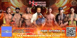 Banner image for San Jose, CA - Handsome Heroes The Show: The Best Ladies' Night of All Time!