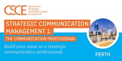 Banner image for Strategic Communication Management 1: The Communication Professional