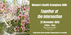 Banner image for Women's Health Grampians AGM 2023 - Together at the Intersection