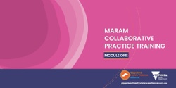 Banner image for MARAM Collaborative Practice Training - MODULE 1 (out of 3)