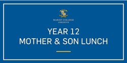 Banner image for 2022 Year 12 Mother & Son Lunch