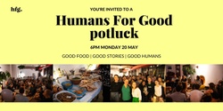 Banner image for Humans for Good May Potluck 🥘