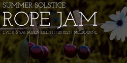 Banner image for MELBOURNE Summer Solstice Rope Jam