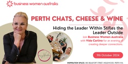 Banner image for Perth, Chats, Cheese and Wine: Hiding the Leader Within Stifles the Leader Outside