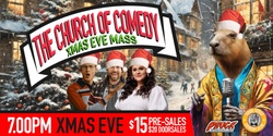 Banner image for The Church of Comedy - Xmas Eve Mass