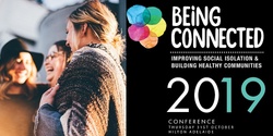 Banner image for Being Connected – Improving Social Isolation & Building Healthy Communities