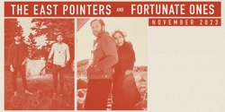 Banner image for The East Pointers & Fortunate Ones