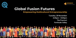 Banner image for Global Fusion Futures: Empowering Multicultural Entrepreneurship