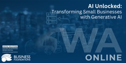 Banner image for AI Unlocked: Transforming Small Businesses with Generative AI - Online