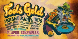 Banner image for Fool's Gold Festival with Brant Bjork Trio + My Left Boot + Full Tone Generator + More! 