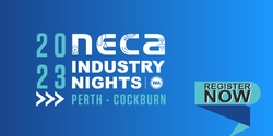 Banner image for 2023 NECA WA Industry Night - Cockburn