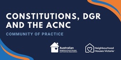Banner image for Constitutions, DGR and The ACNC