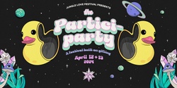 Banner image for The Partici-party  (by Jungle Love Festival - April 2024)